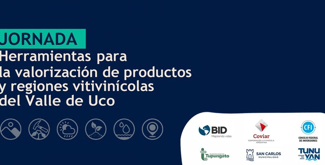 Tunuyán brindará una jornada en herramientas para la valorización de productosy regiones vitivinícolas del Valle de Uco