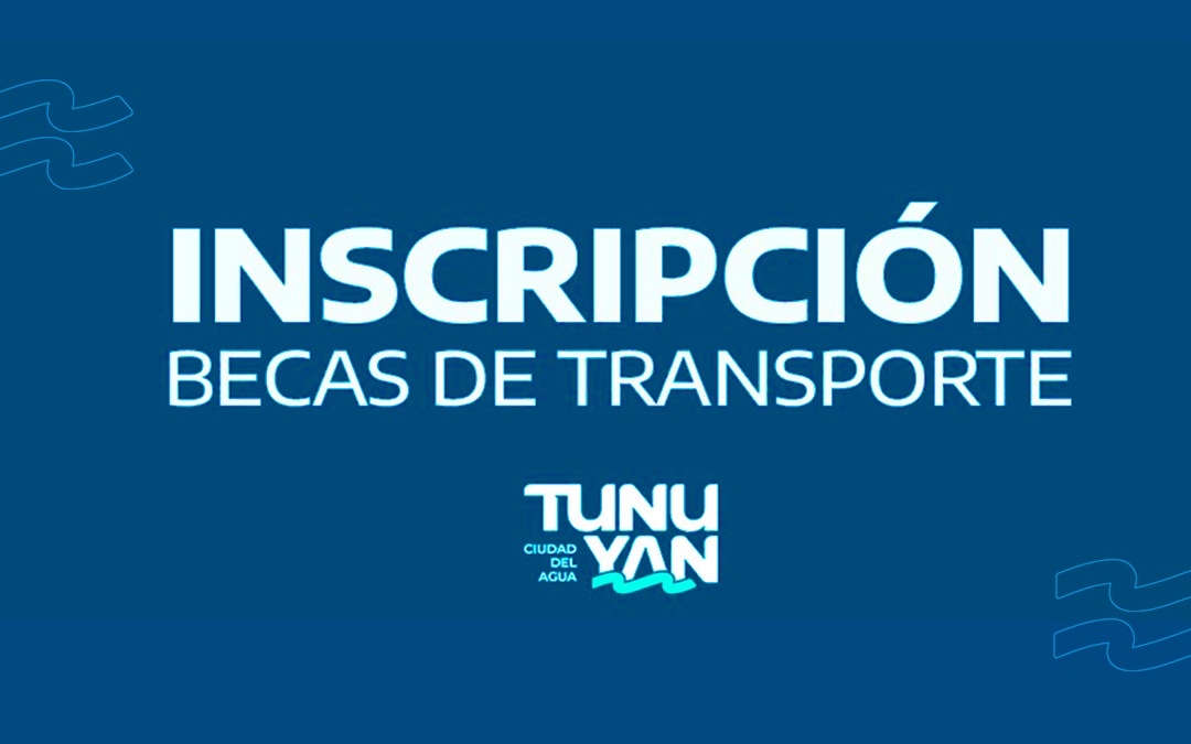 Tunuyán inicia el periodo de inscripciones para becas de transporte en educación superior